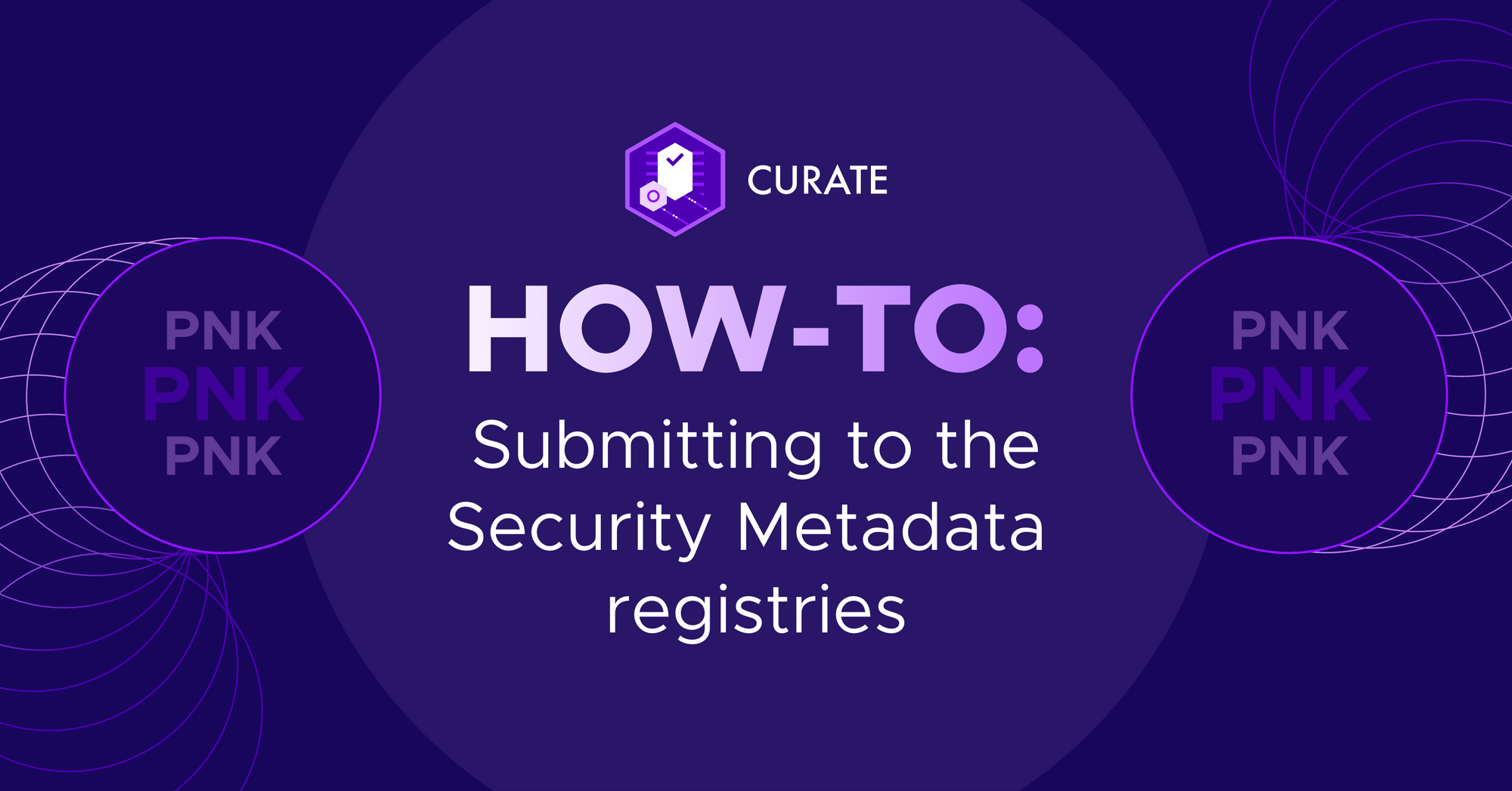 How-To: Submitting to the Security Metadata registries on Kleros Curate