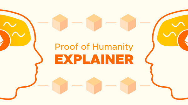 Proof of Humanity - An Explainer