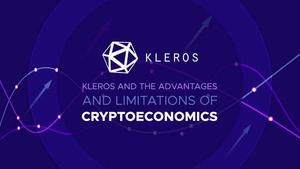 Kleros and the Advantages and Limitations of Cryptoeconomics