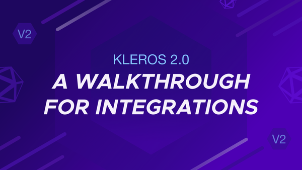 Kleros 2.0: A Walkthrough for Integrations