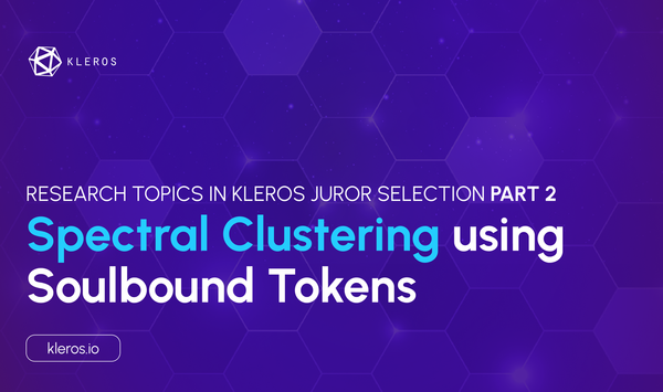 Research Topics in Kleros Juror Selection Part 2 : Spectral Clustering using Soulbound Tokens