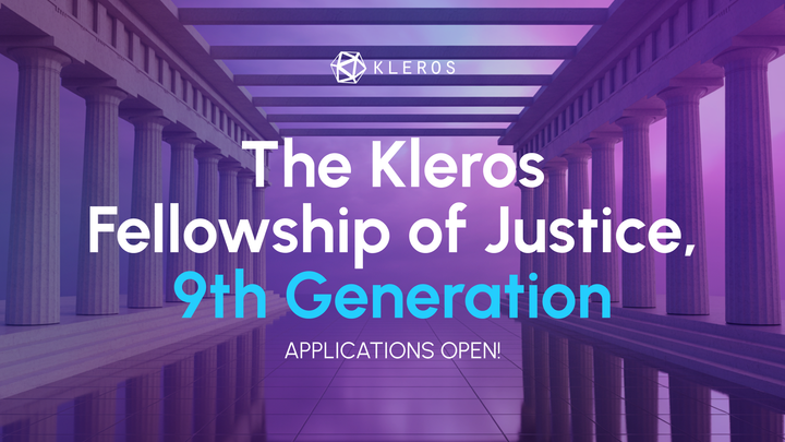 The Kleros Fellowship of Justice, 9th Generation: Applications Open!